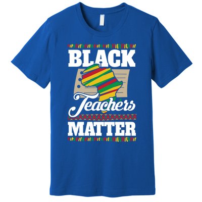 Black Teachers Educators Matter American Great For Teachers Gift Premium T-Shirt