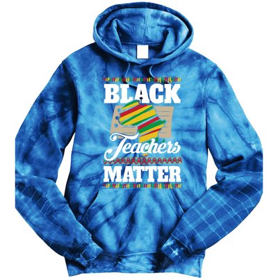 Black Teachers Educators Matter American Great For Teachers Gift Tie Dye Hoodie