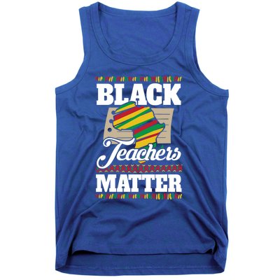 Black Teachers Educators Matter American Great For Teachers Gift Tank Top