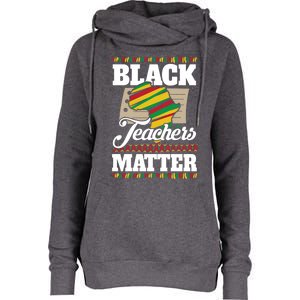 Black Teachers Educators Matter American Great For Teachers Gift Womens Funnel Neck Pullover Hood