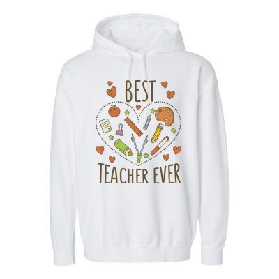 Best Teacher Ever Heart Gift Garment-Dyed Fleece Hoodie