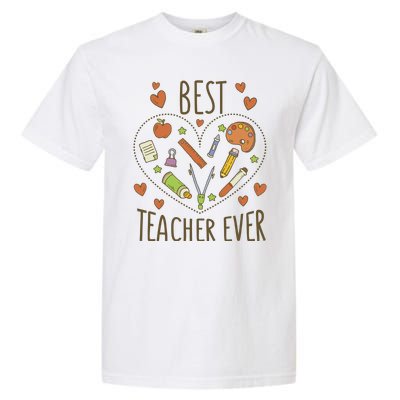 Best Teacher Ever Heart Gift Garment-Dyed Heavyweight T-Shirt