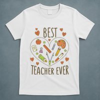 Best Teacher Ever Heart Gift T-Shirt