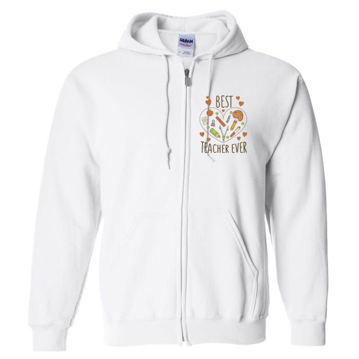 Best Teacher Ever Heart Gift Full Zip Hoodie