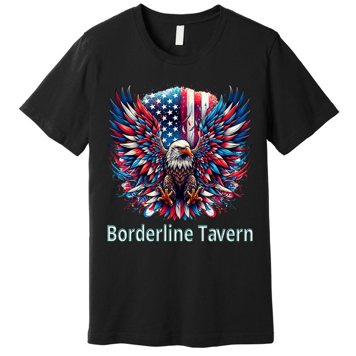 Borderline Tavern Eagle American Flag 4th Of July  Premium T-Shirt