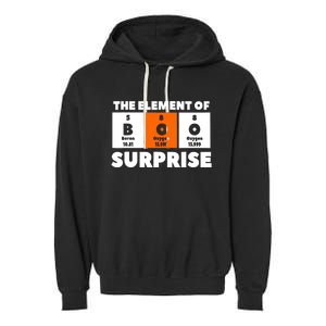 Boo The Element Of Surprise Science Chemistry Chemist Garment-Dyed Fleece Hoodie