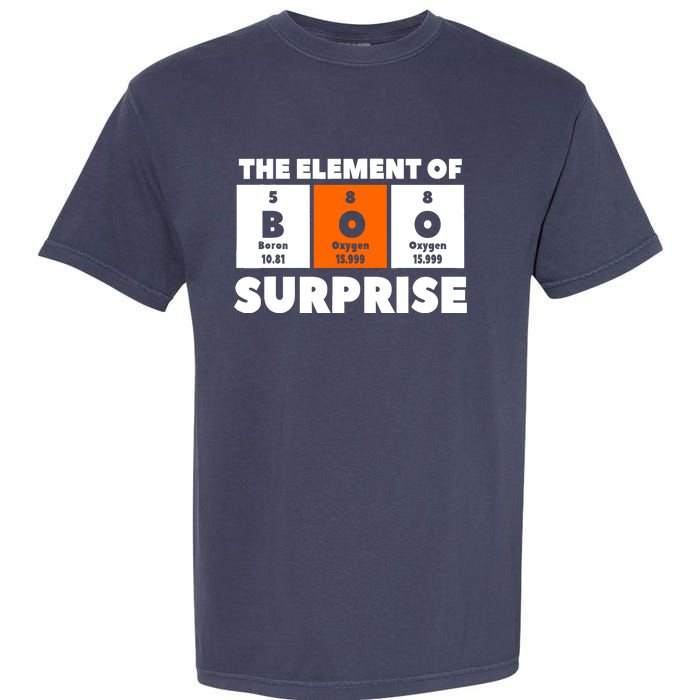 Boo The Element Of Surprise Science Chemistry Chemist Garment-Dyed Heavyweight T-Shirt