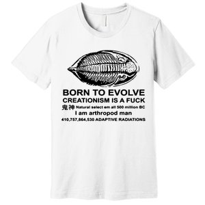 Born To Evolve Creationism Is A Fuck Adult Humor Premium T-Shirt