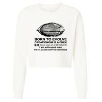 Born To Evolve Creationism Is A Fuck Adult Humor Cropped Pullover Crew