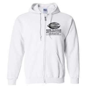 Born To Evolve Creationism Is A Fuck Adult Humor Full Zip Hoodie