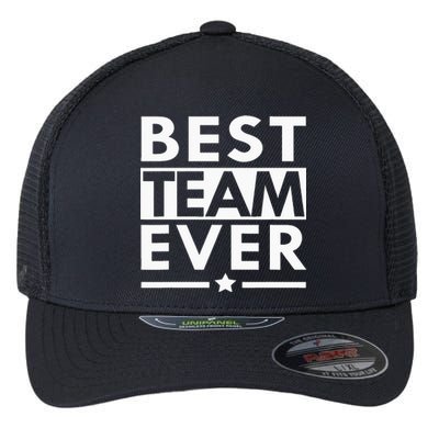 Best Team Ever Team Work Team Building Flexfit Unipanel Trucker Cap