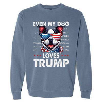 Boston Terrier Even My Dog Loves Trump Funny Garment-Dyed Sweatshirt