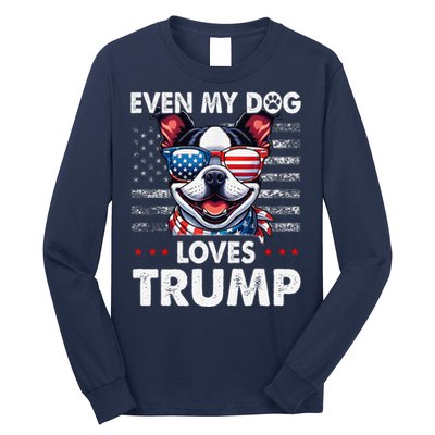 Boston Terrier Even My Dog Loves Trump Funny Long Sleeve Shirt