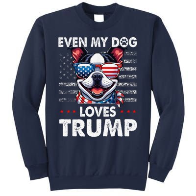 Boston Terrier Even My Dog Loves Trump Funny Sweatshirt