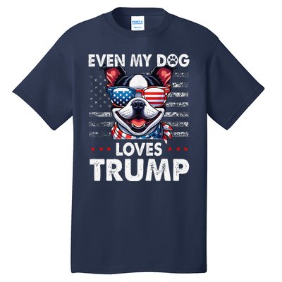 Boston Terrier Even My Dog Loves Trump Funny Tall T-Shirt