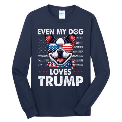 Boston Terrier Even My Dog Loves Trump Funny Tall Long Sleeve T-Shirt