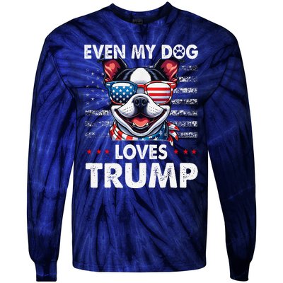 Boston Terrier Even My Dog Loves Trump Funny Tie-Dye Long Sleeve Shirt