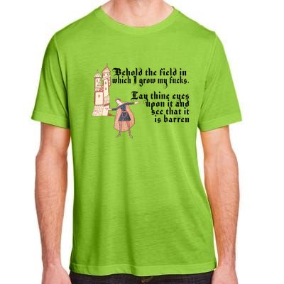 Behold The Field In Which I Grow My Fucks. Funny Meme Adult ChromaSoft Performance T-Shirt