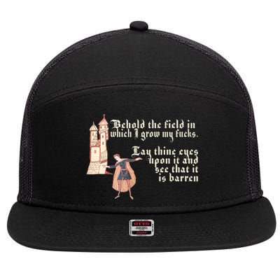 Behold The Field In Which I Grow My Fucks. Funny Meme 7 Panel Mesh Trucker Snapback Hat