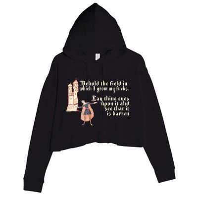 Behold The Field In Which I Grow My Fucks. Funny Meme Crop Fleece Hoodie