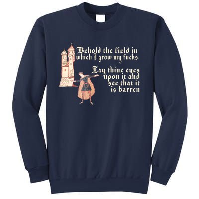 Behold The Field In Which I Grow My Fucks. Funny Meme Sweatshirt