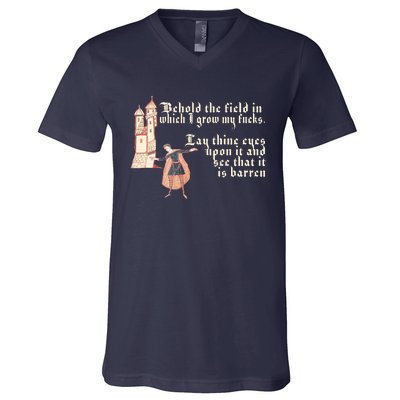 Behold The Field In Which I Grow My Fucks. Funny Meme V-Neck T-Shirt