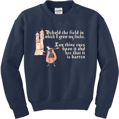 Behold The Field In Which I Grow My Fucks. Funny Meme Kids Sweatshirt