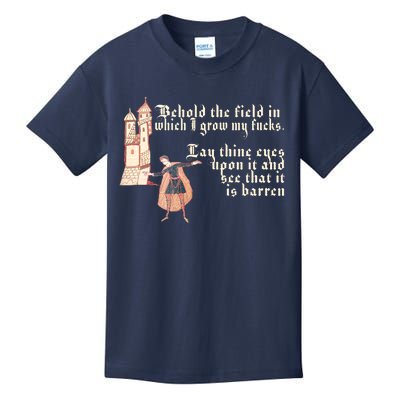 Behold The Field In Which I Grow My Fucks. Funny Meme Kids T-Shirt