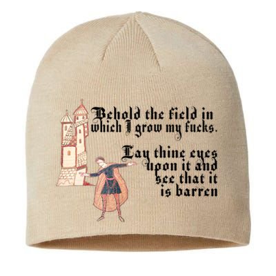 Behold The Field In Which I Grow My Fucks. Funny Meme Sustainable Beanie