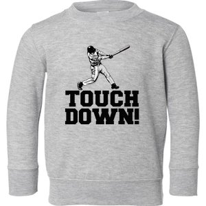 Baseball Touchdown Funny Sarcastic Baseball Touchdown Toddler Sweatshirt