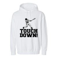 Baseball Touchdown Funny Sarcastic Baseball Touchdown Garment-Dyed Fleece Hoodie