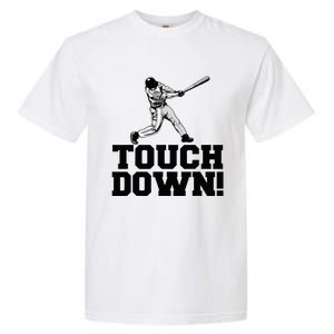 Baseball Touchdown Funny Sarcastic Baseball Touchdown Garment-Dyed Heavyweight T-Shirt