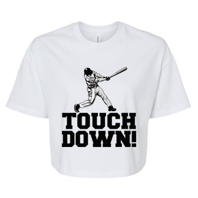 Baseball Touchdown Funny Sarcastic Baseball Touchdown Bella+Canvas Jersey Crop Tee