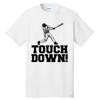 Baseball Touchdown Funny Sarcastic Baseball Touchdown Tall T-Shirt