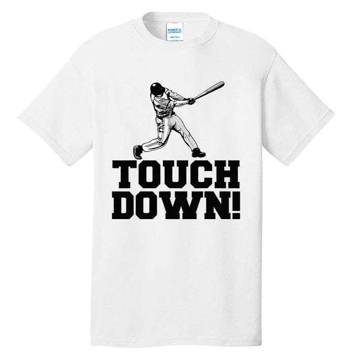 Baseball Touchdown Funny Sarcastic Baseball Touchdown Tall T-Shirt