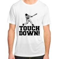 Baseball Touchdown Funny Sarcastic Baseball Touchdown Adult ChromaSoft Performance T-Shirt