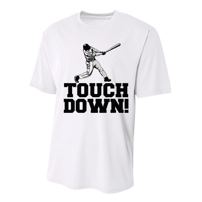 Baseball Touchdown Funny Sarcastic Baseball Touchdown Performance Sprint T-Shirt