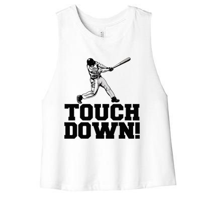 Baseball Touchdown Funny Sarcastic Baseball Touchdown Women's Racerback Cropped Tank