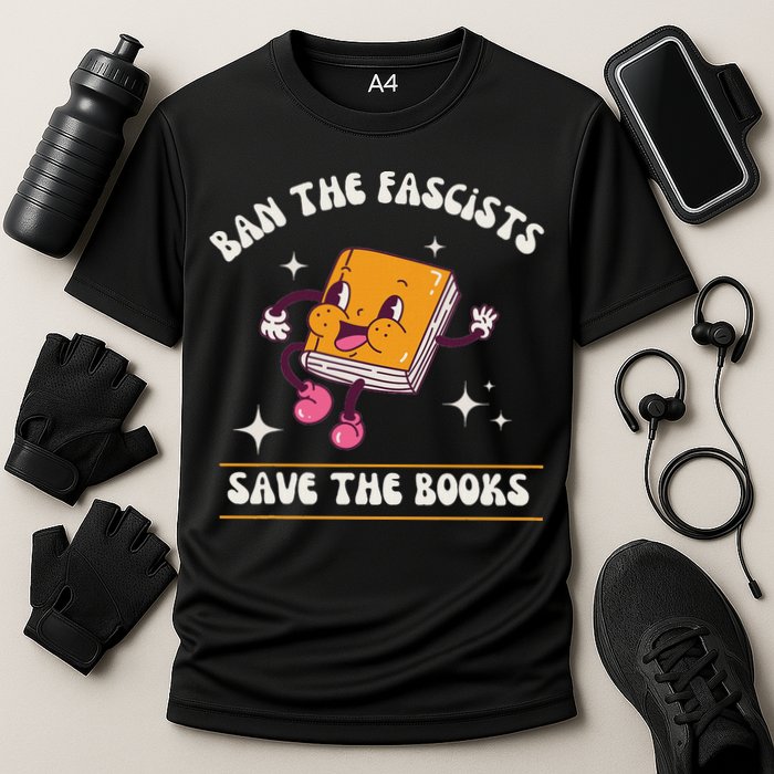 Ban The Fascists Save The Books Funny Retro Vintage Design Performance Shirt