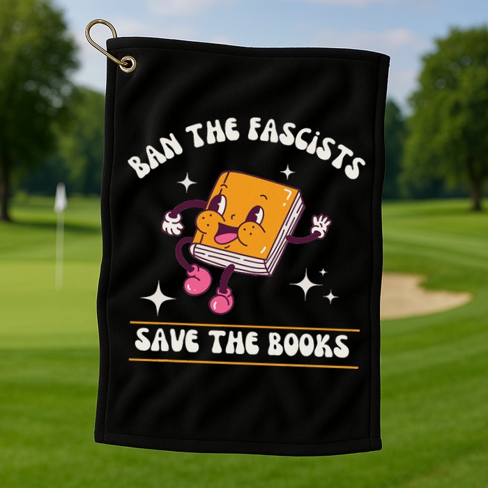 Ban The Fascists Save The Books Funny Retro Vintage Design Golf Towel