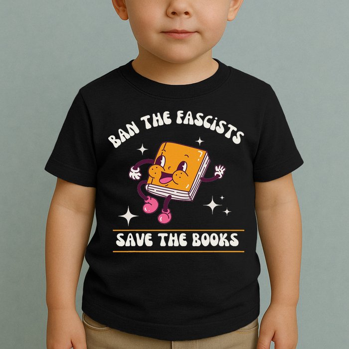 Ban The Fascists Save The Books Funny Retro Vintage Design Toddler T-Shirt