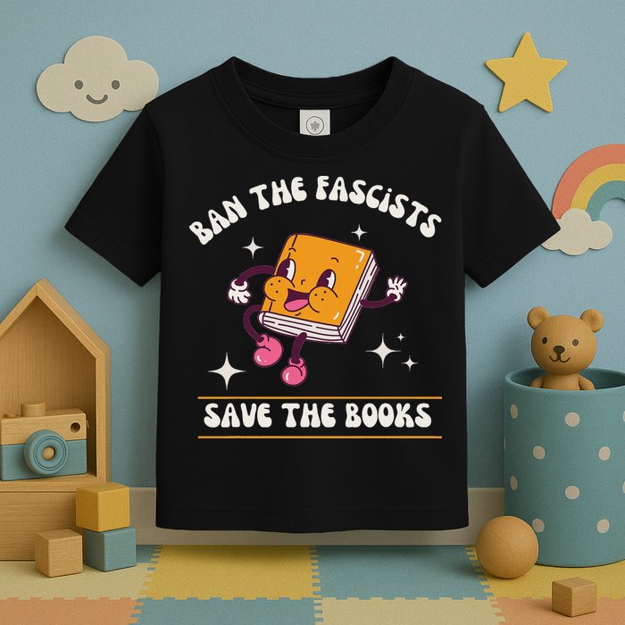 Ban The Fascists Save The Books Funny Retro Vintage Design Toddler T-Shirt