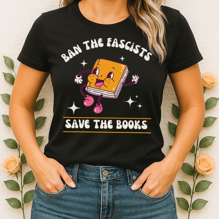Ban The Fascists Save The Books Funny Retro Vintage Design Womens T-Shirt