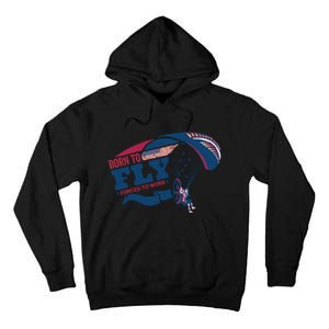 Born To Fly Forced To Work Funny Paramotor Usa American Flag Tall Hoodie