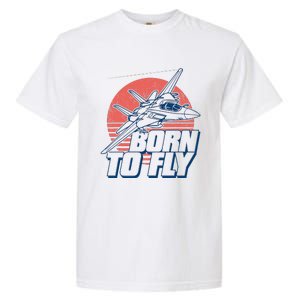 Born To Fly Fighter Jet Plane Airplane Garment-Dyed Heavyweight T-Shirt