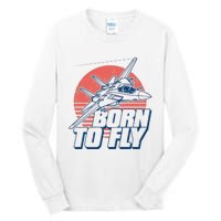 Born To Fly Fighter Jet Plane Airplane Tall Long Sleeve T-Shirt