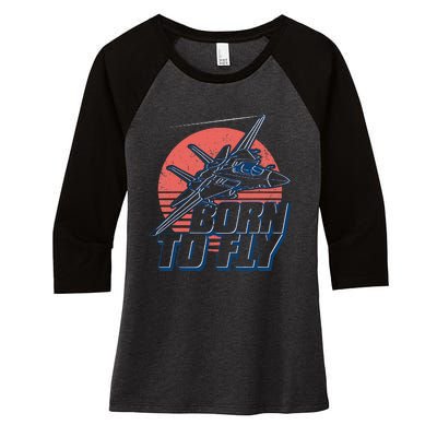 Born To Fly Fighter Jet Plane Airplane Women's Tri-Blend 3/4-Sleeve Raglan Shirt