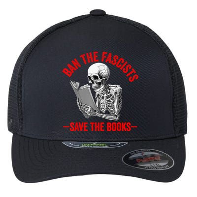 Ban The Fascists Save The Books Funny Book Lover Worm Nerd Flexfit Unipanel Trucker Cap