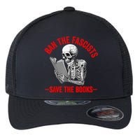 Ban The Fascists Save The Books Funny Book Lover Worm Nerd Flexfit Unipanel Trucker Cap