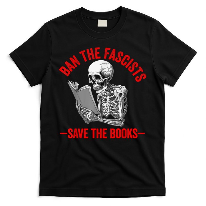 Ban The Fascists Save The Books Funny Book Lover Worm Nerd T-Shirt